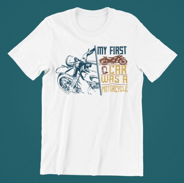 Tricou personalizat - My first car was a motorcycle
