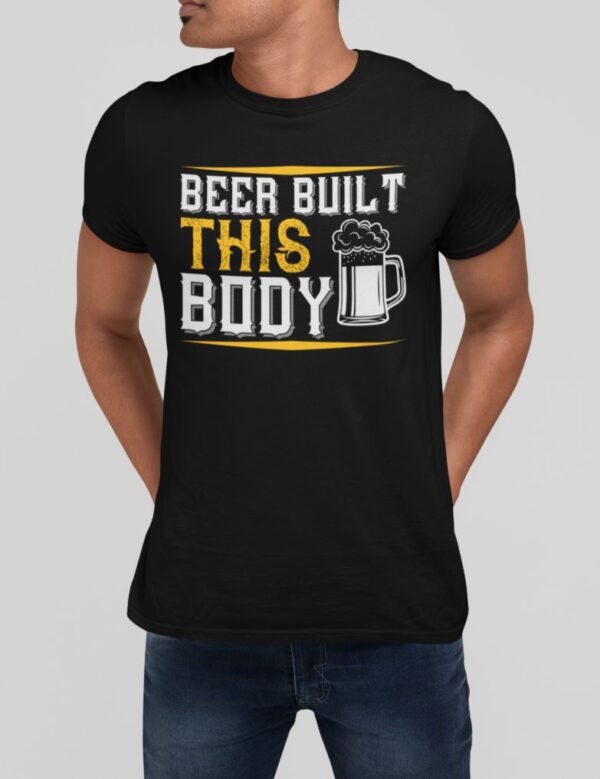 Tricou - Beer built this body - imagine 2