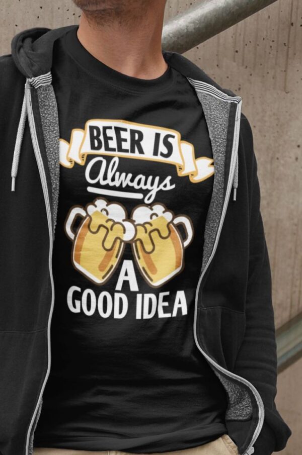 Tricou - Beer is always a good idea - imagine 3