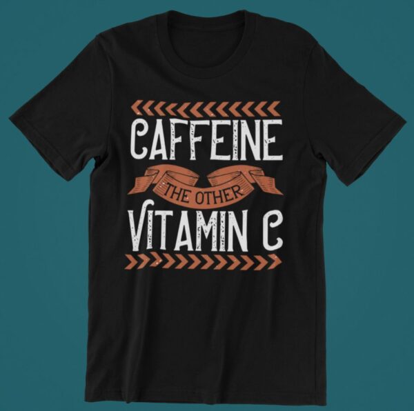 Tricou personalizat - Caffeine vitamin C