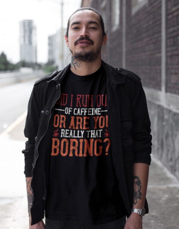 Tricou - I run out of coffee? - imagine 2