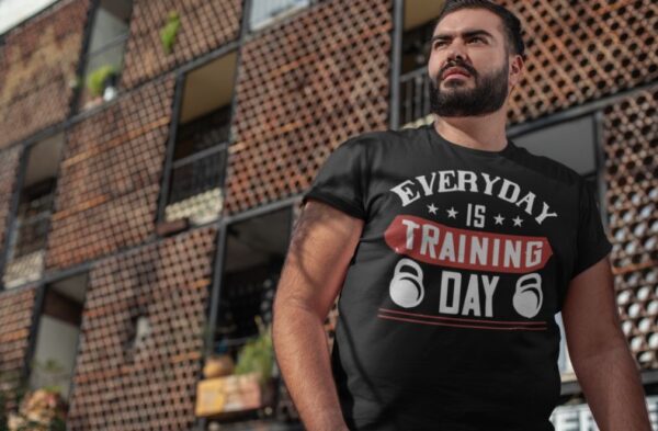 Tricou - Everyday is training day - imagine 3