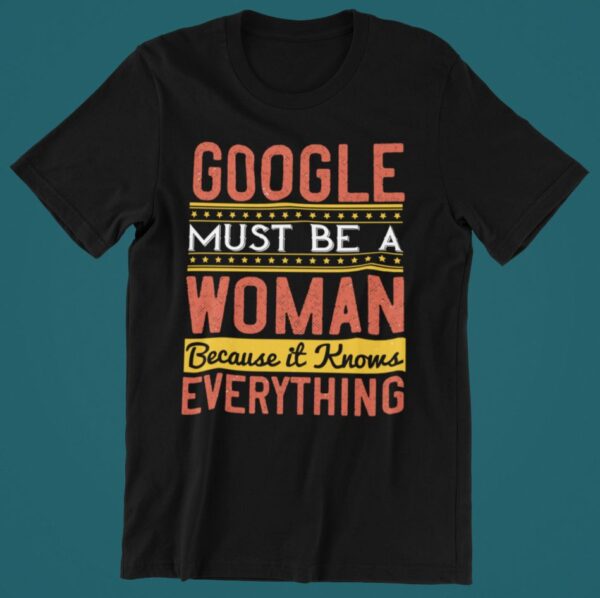 Tricou personalizat - Google must be a woman