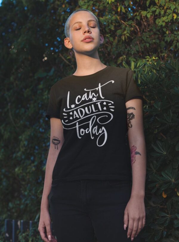 Tricou - I can't adult today - imagine 2