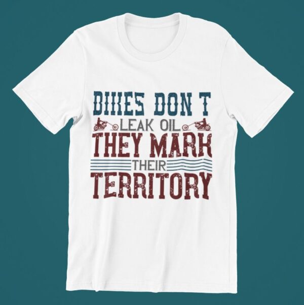 Tricou personalizat - Bikes don't leak oil