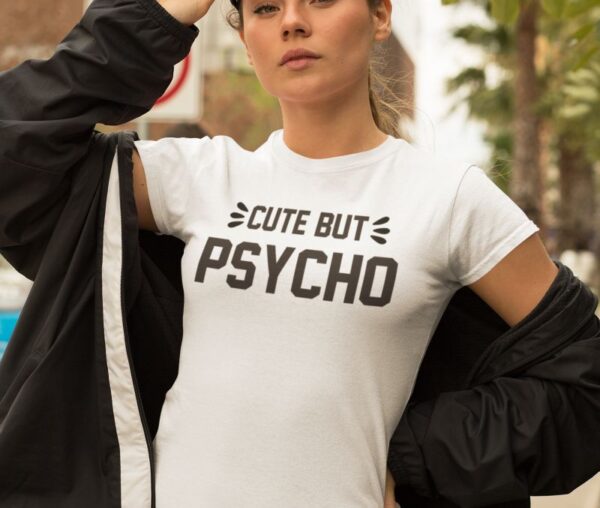 Tricou - Cute but psycho - imagine 2